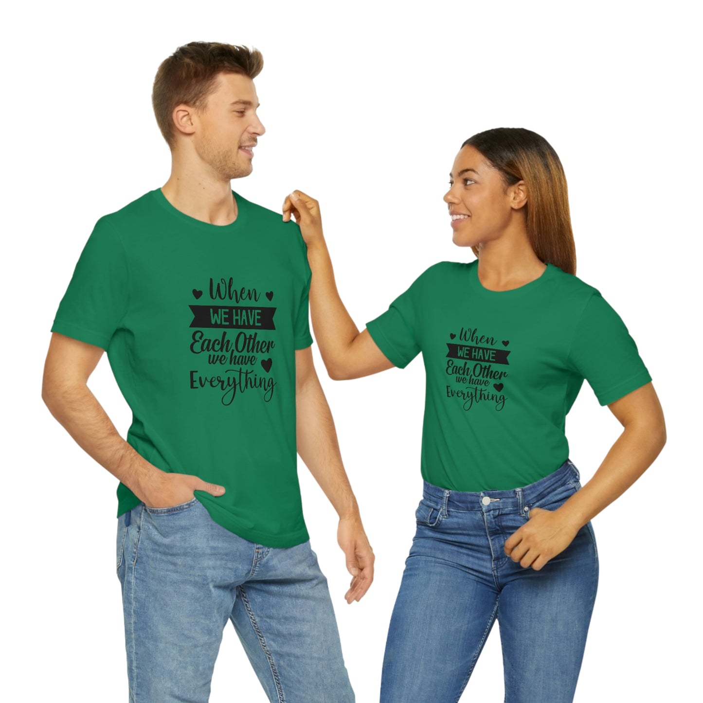 Each Other Unisex Jersey Short Sleeve Tee