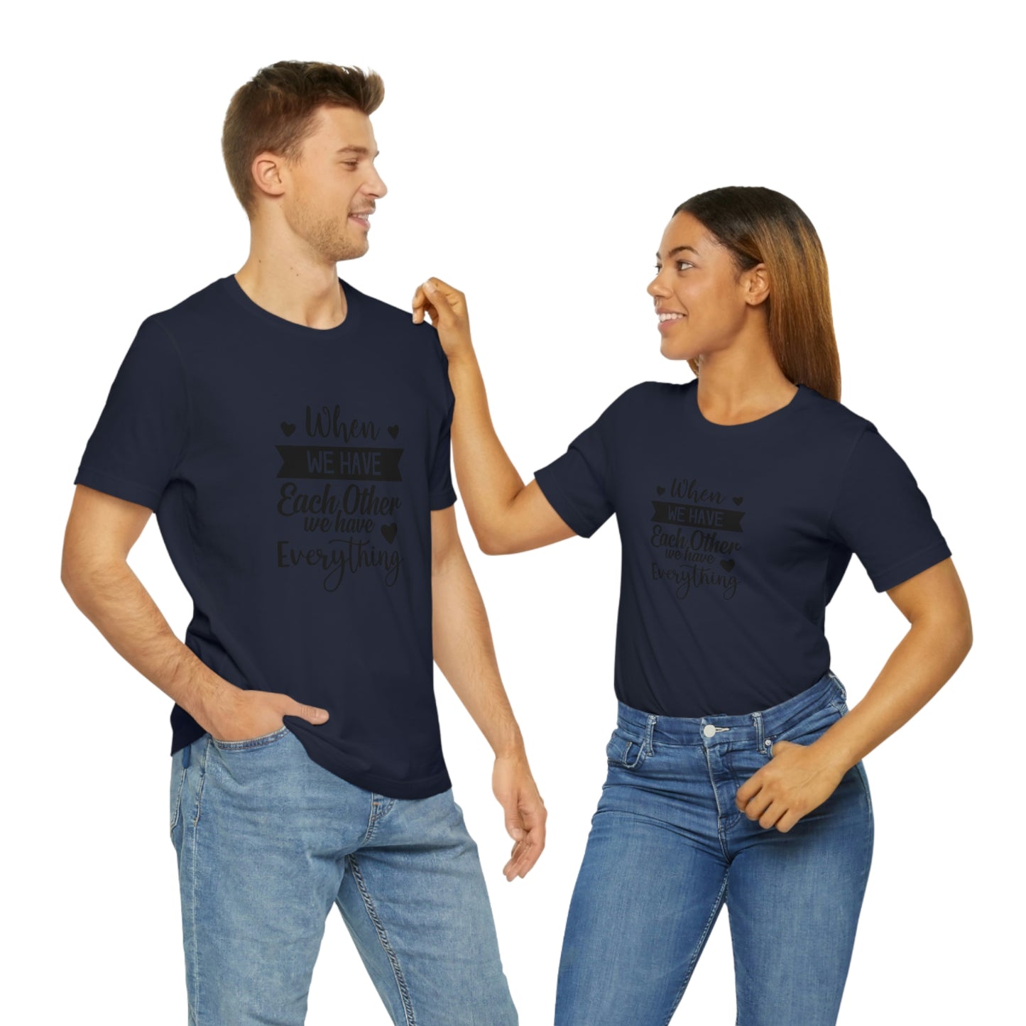 Each Other Unisex Jersey Short Sleeve Tee