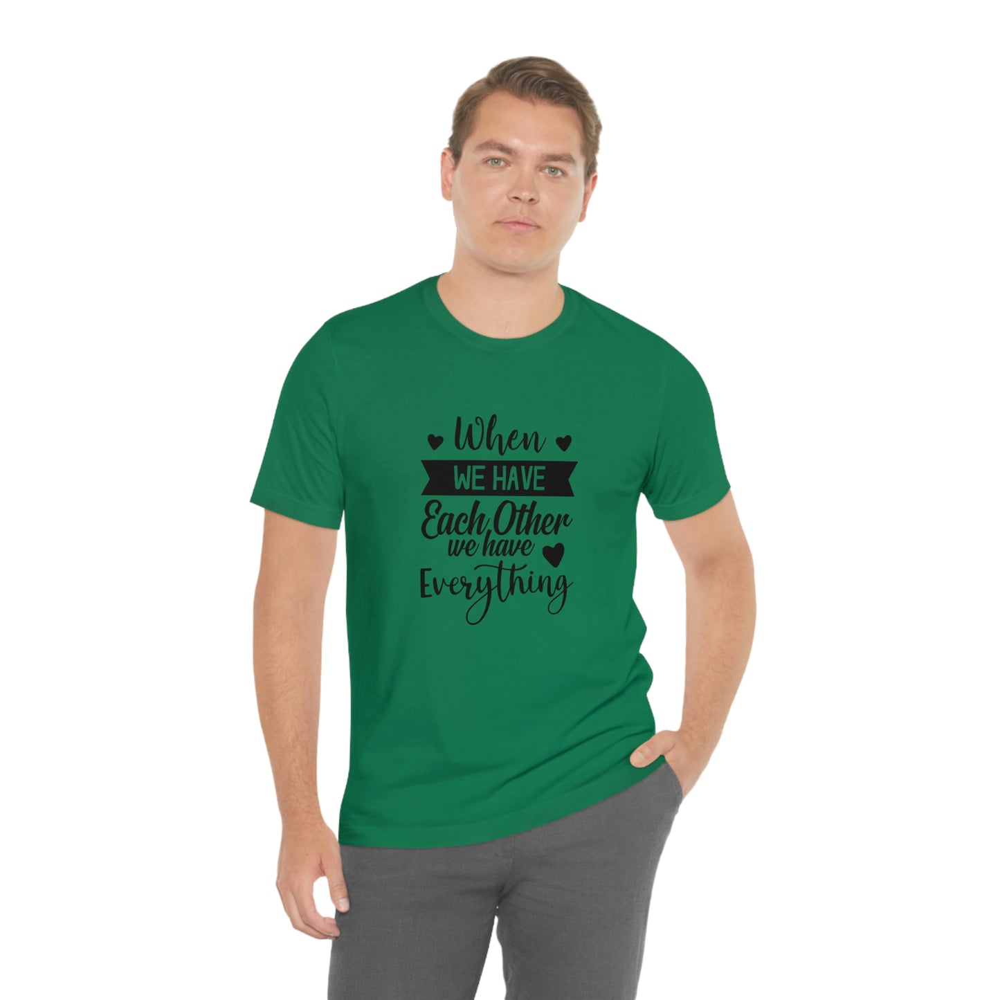 Each Other Unisex Jersey Short Sleeve Tee