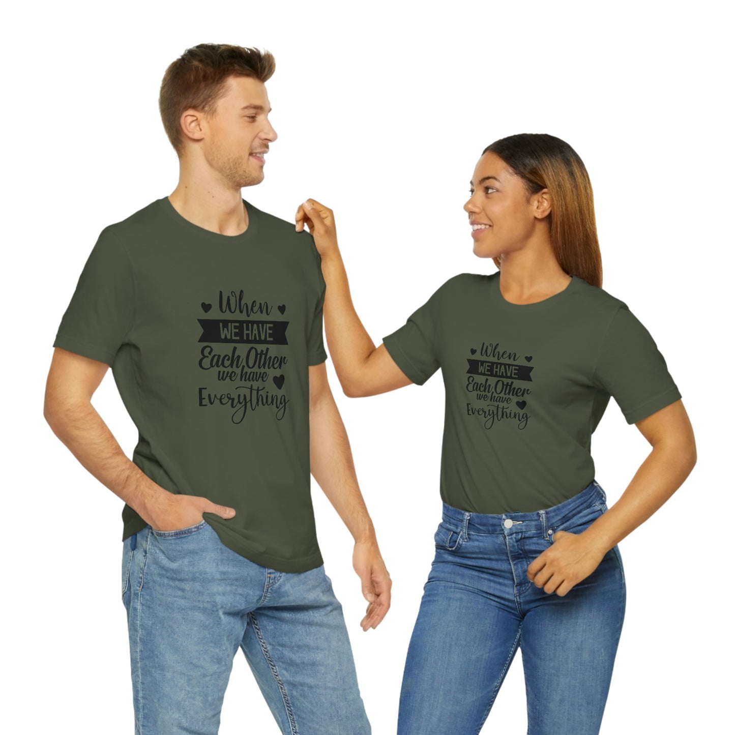 Each Other Unisex Jersey Short Sleeve Tee