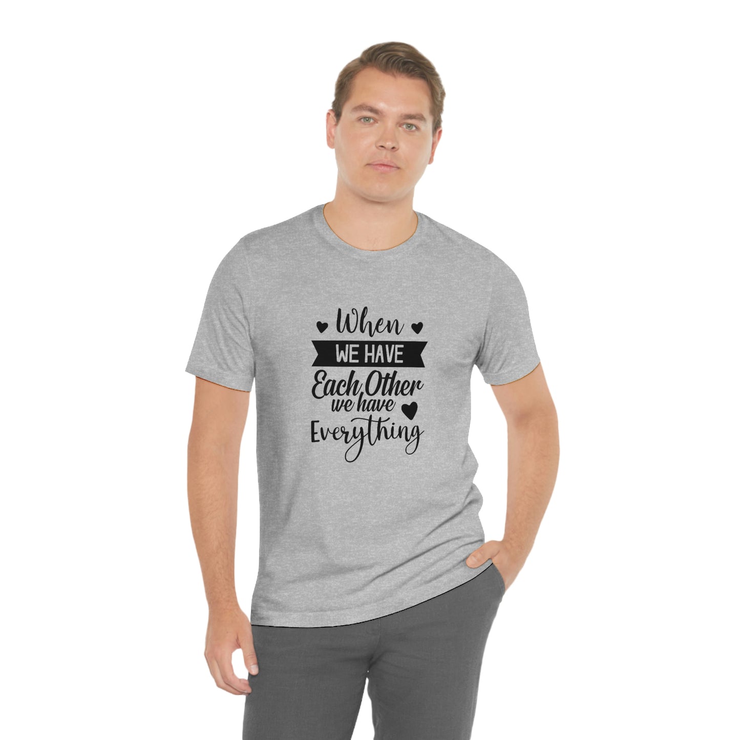 Each Other Unisex Jersey Short Sleeve Tee