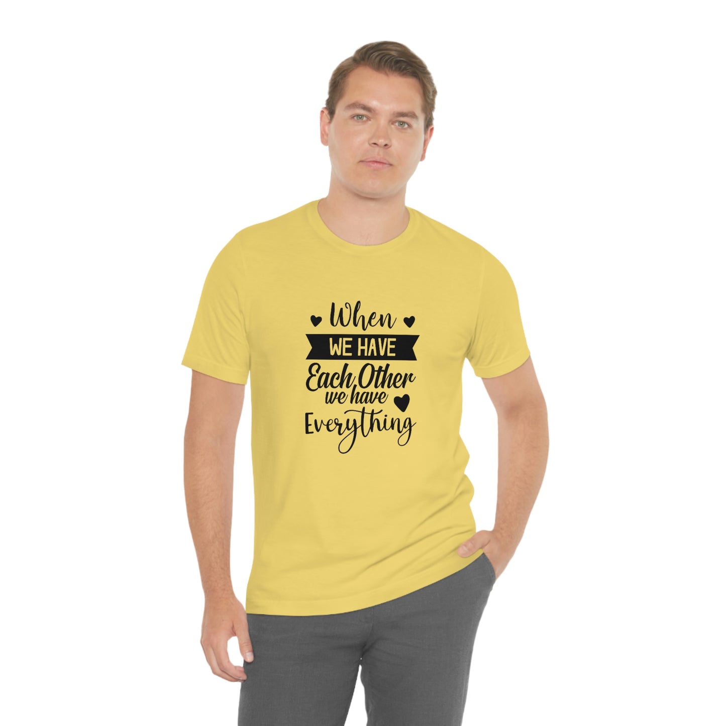 Each Other Unisex Jersey Short Sleeve Tee