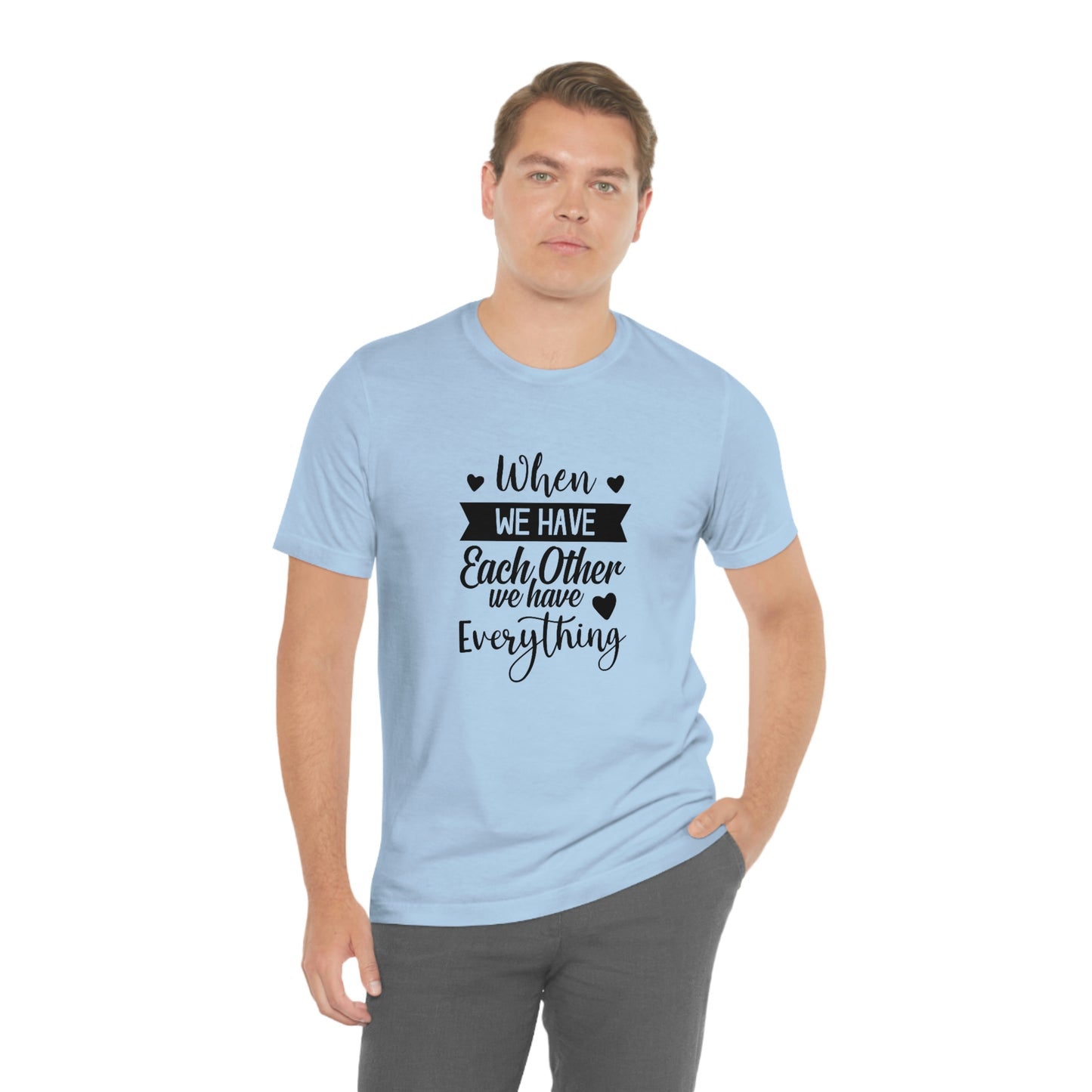 Each Other Unisex Jersey Short Sleeve Tee