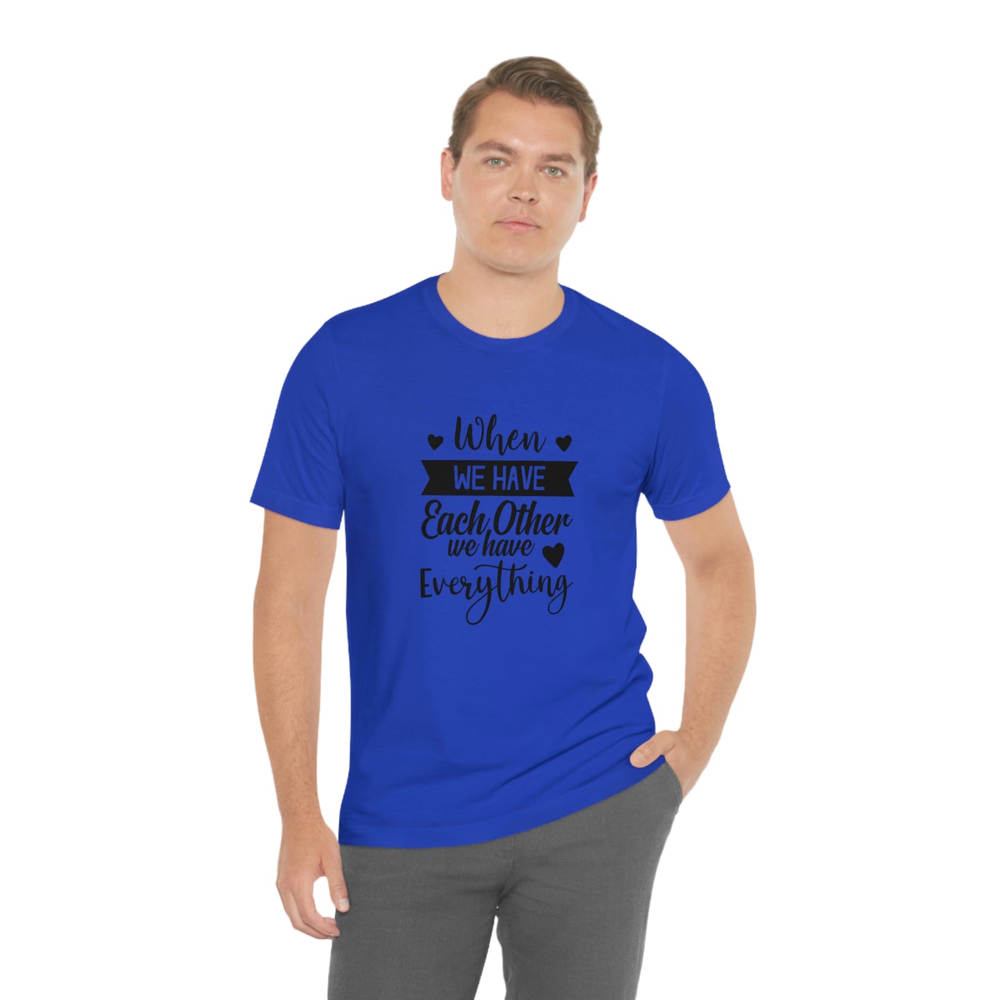 Each Other Unisex Jersey Short Sleeve Tee