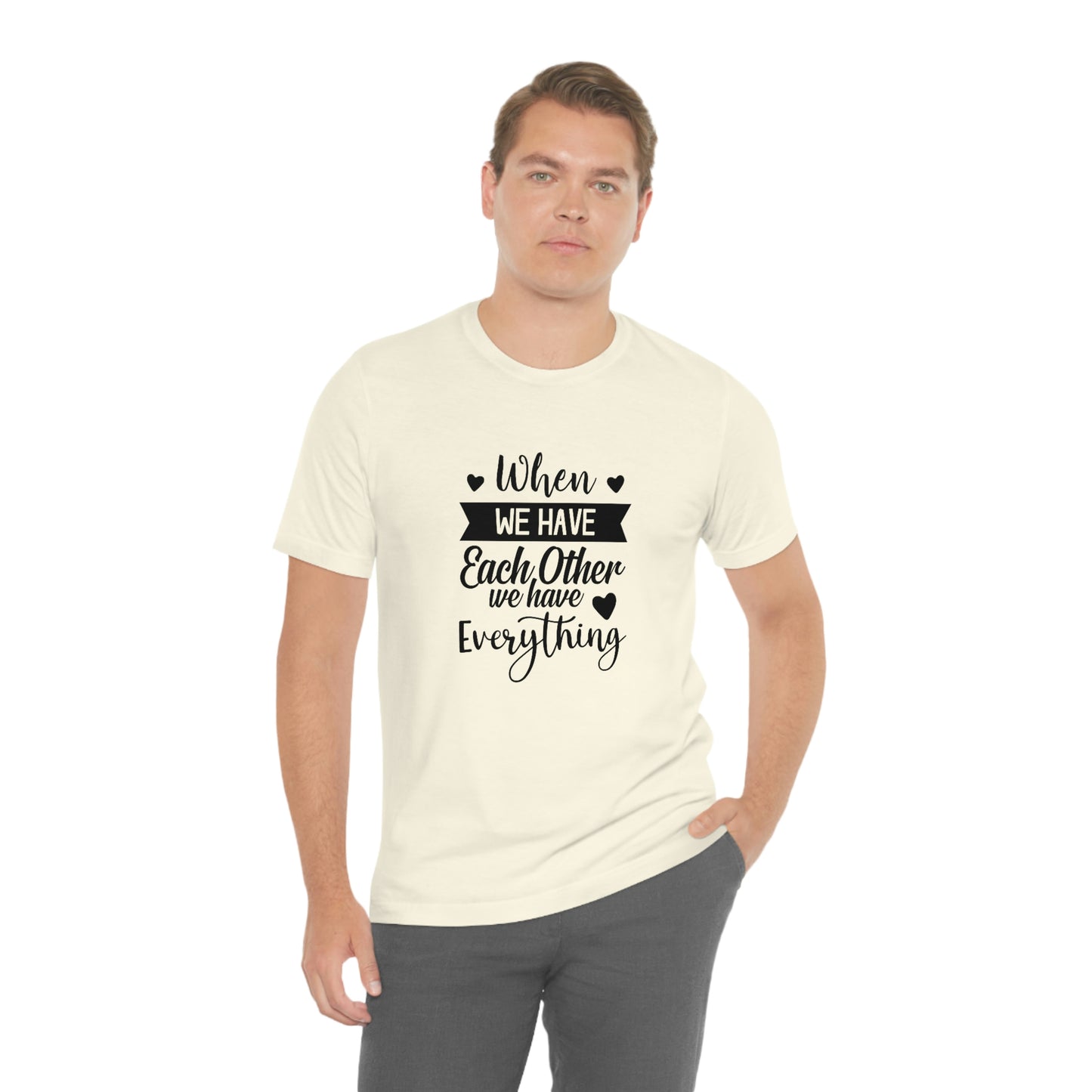 Each Other Unisex Jersey Short Sleeve Tee