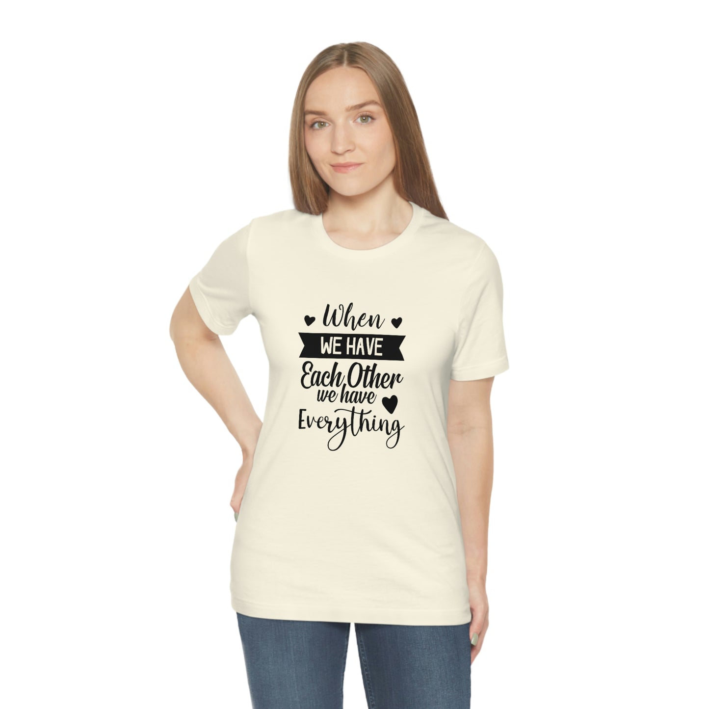 Each Other Unisex Jersey Short Sleeve Tee